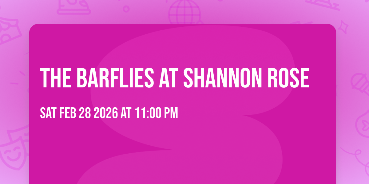 The Barflies at Shannon Rose