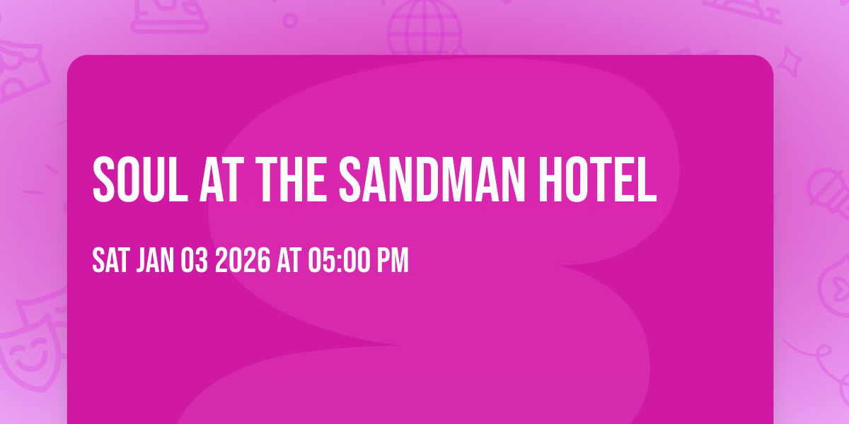 Soul at the Sandman Hotel