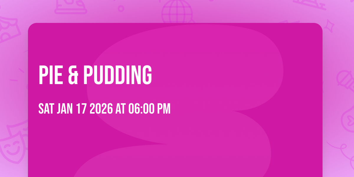 Pie & pudding 
