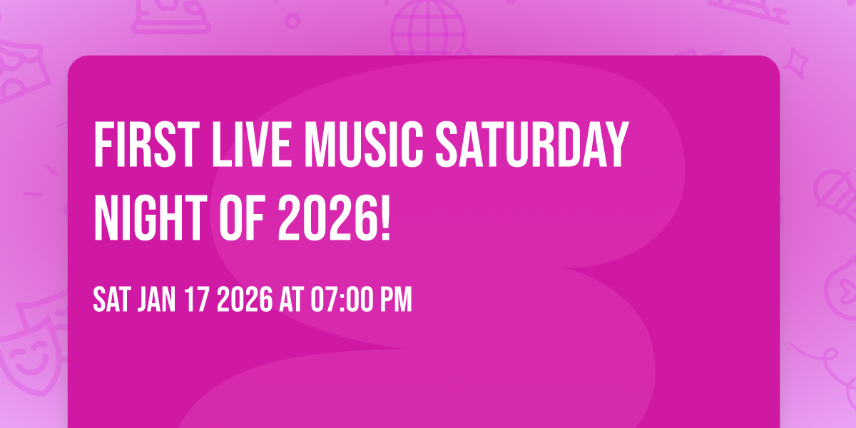 First Live Music Saturday Night of 2026!