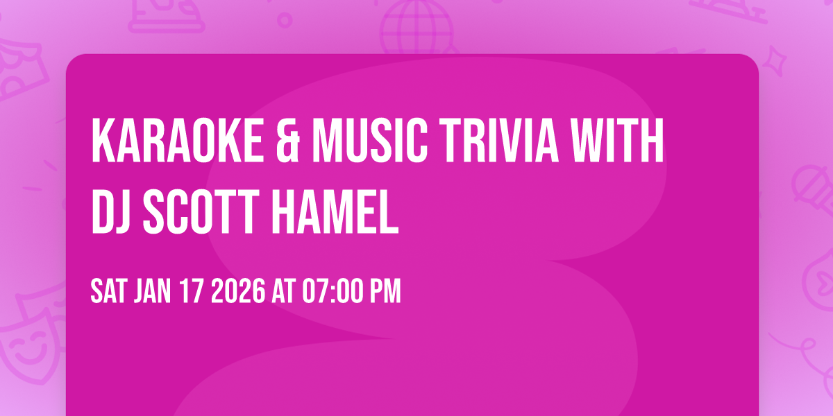 Karaoke & Music Trivia with DJ Scott Hamel