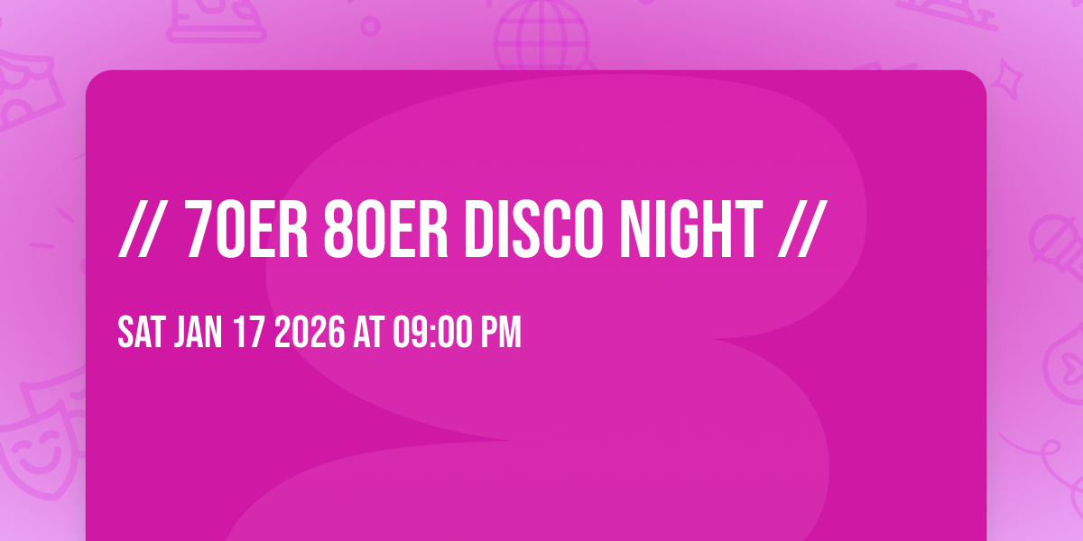 // 70er 80er DISCO NIGHT //