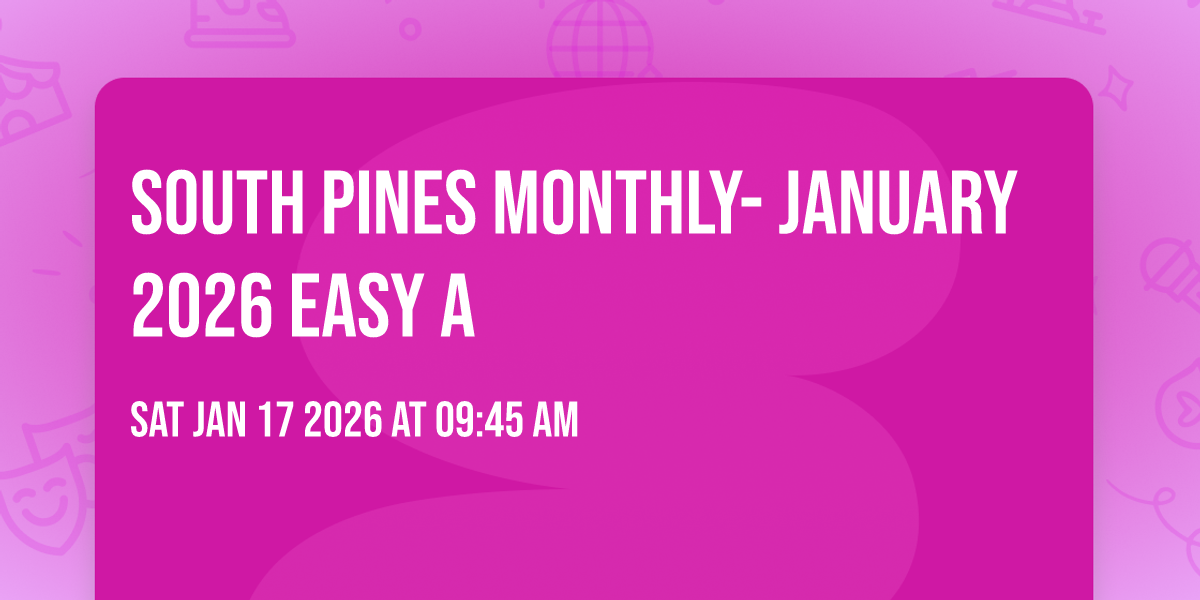 South Pines Monthly- January 2026 Easy A