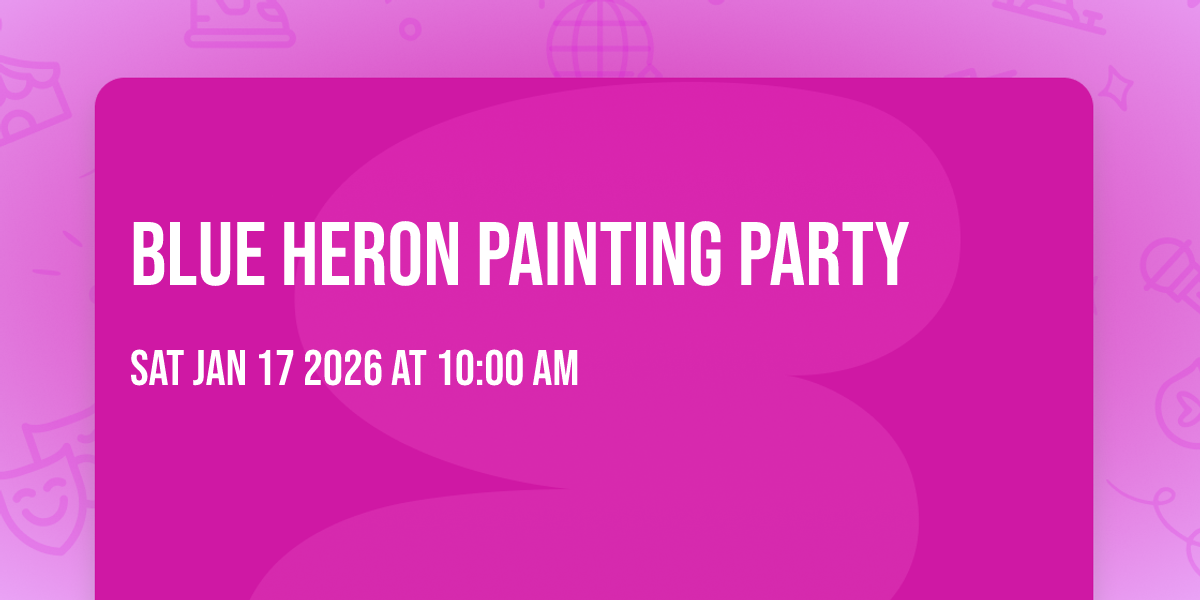 Blue Heron Painting Party