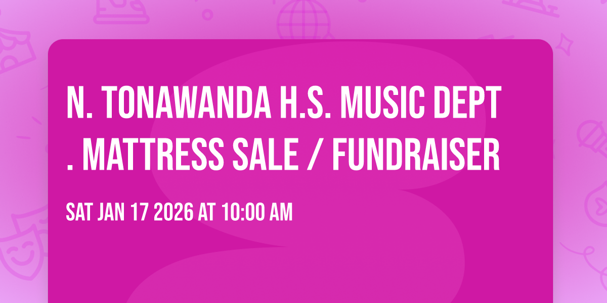 N. Tonawanda H.S. Music Dept. Mattress Sale / Fundraiser