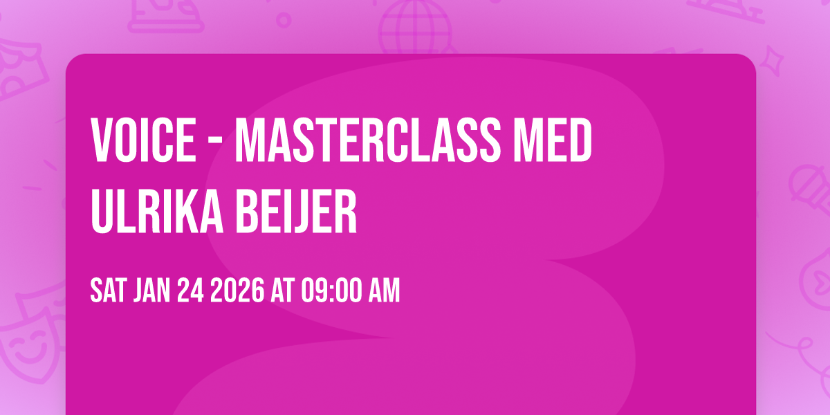 VOICE - Masterclass med Ulrika Beijer