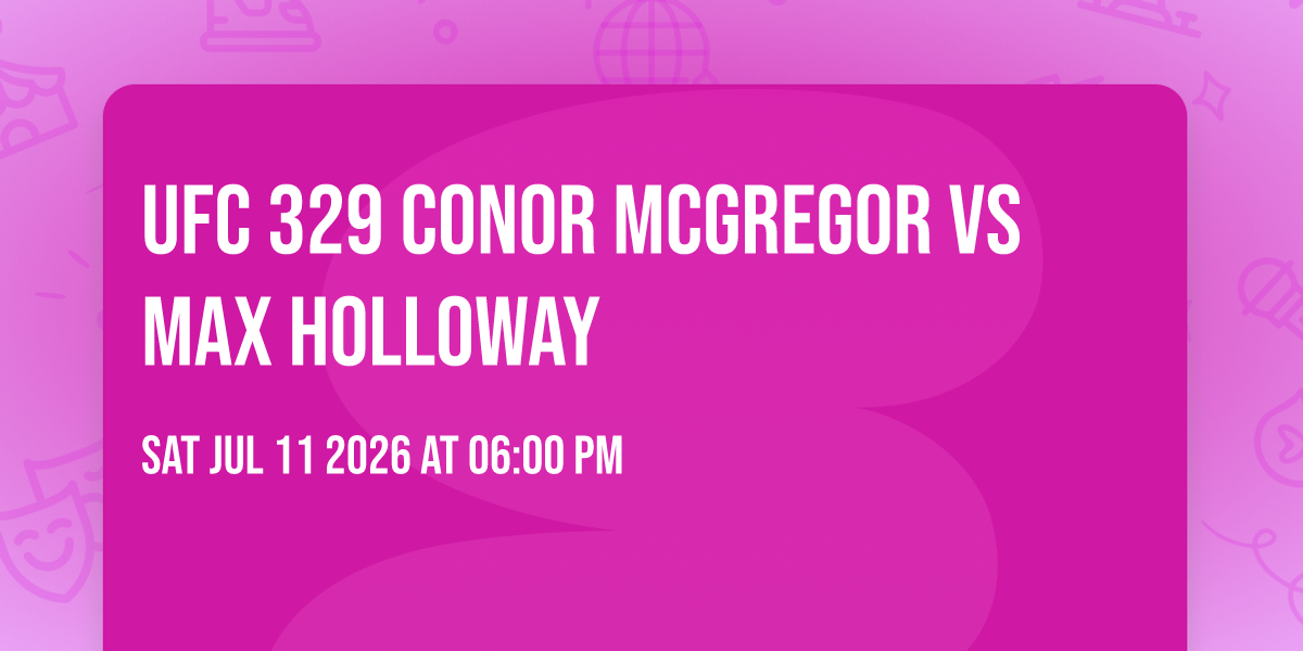 UFC 329 Conor McGregor vs Max Holloway