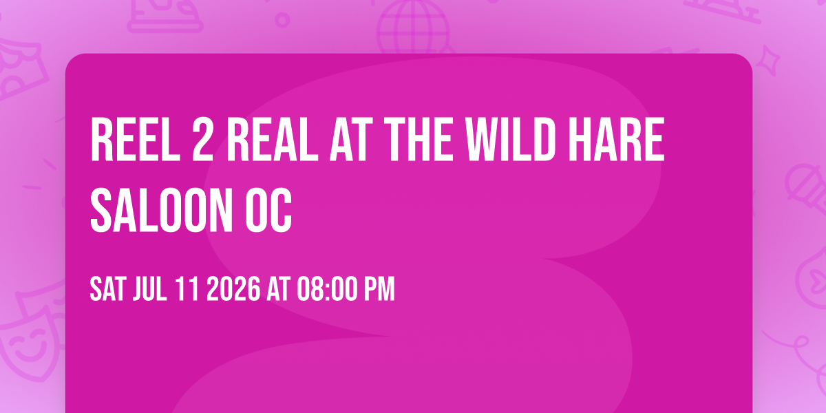 Reel 2 Real at The Wild Hare Saloon OC