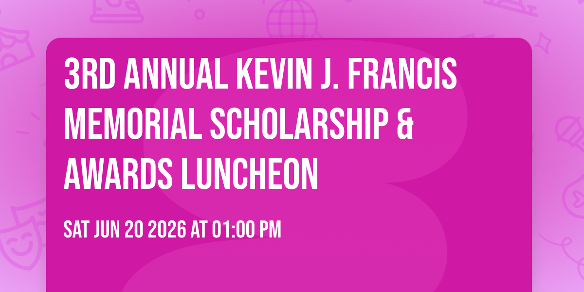 3rd Annual Kevin J. Francis Memorial Scholarship & Awards Luncheon