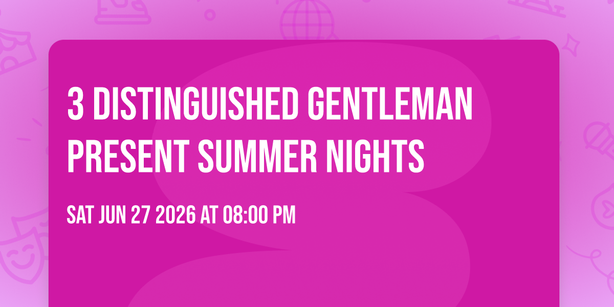 3 Distinguished Gentleman Present Summer Nights