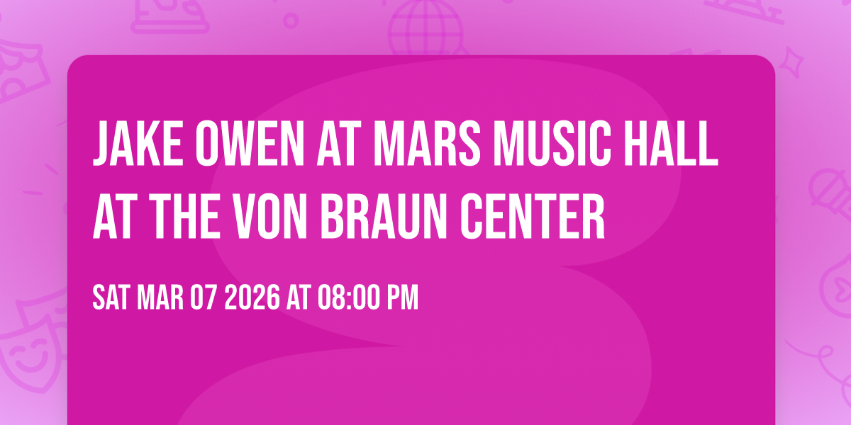 Jake Owen at Mars Music Hall at the Von Braun Center