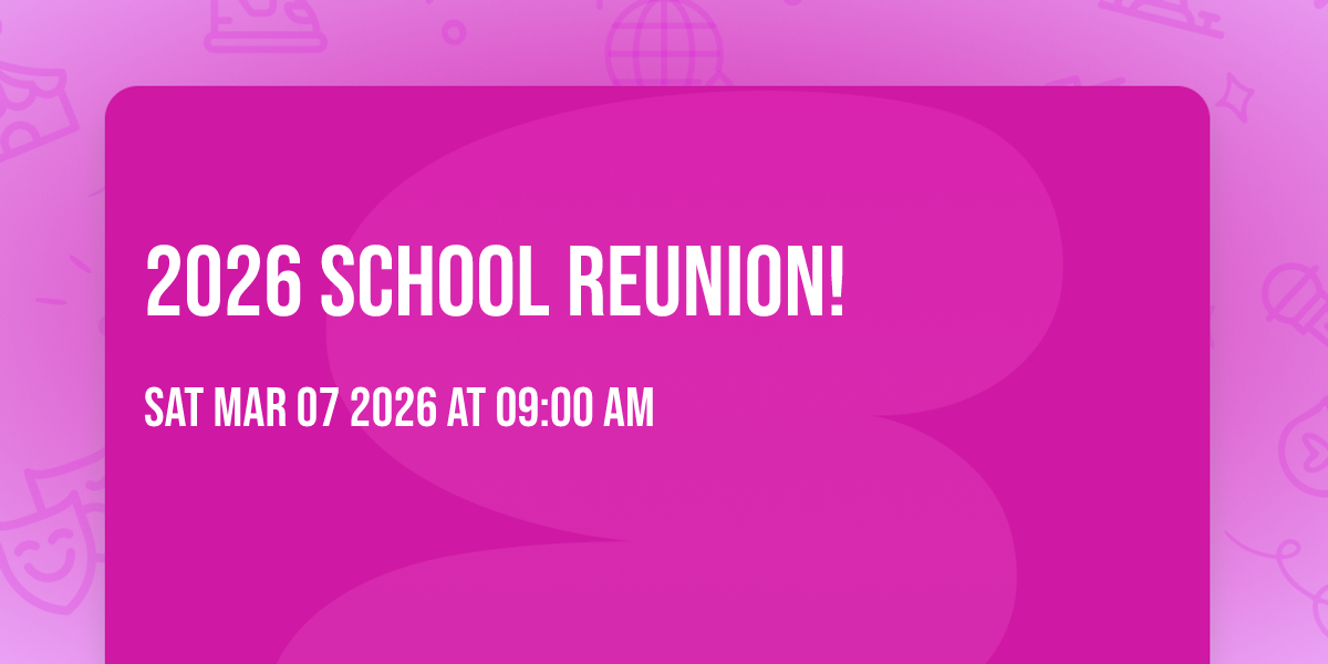 2026 School Reunion! 
