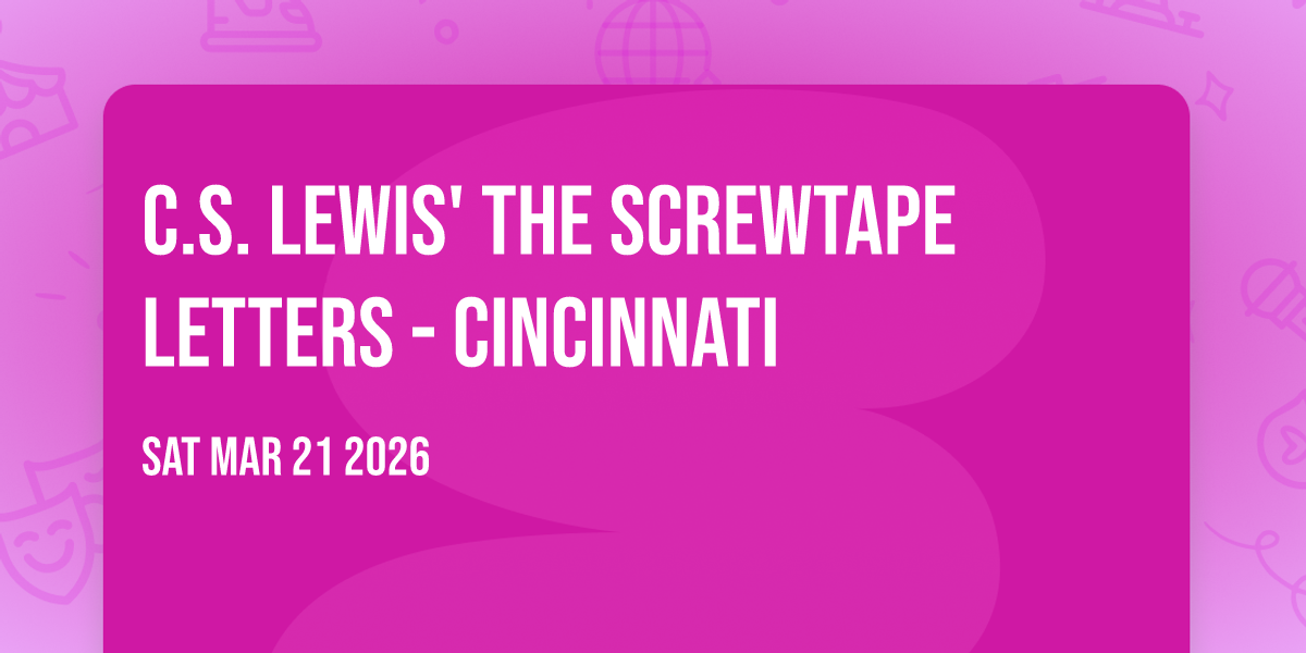 C.S. Lewis' The Screwtape Letters - Cincinnati