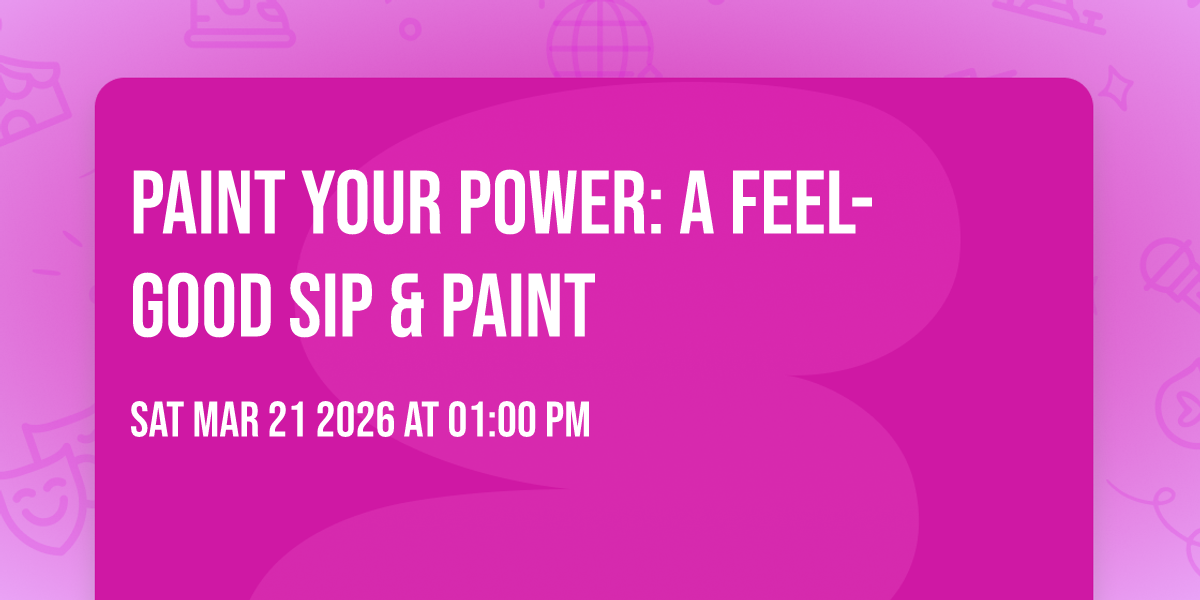 Paint Your Power: A Feel-Good Sip & Paint