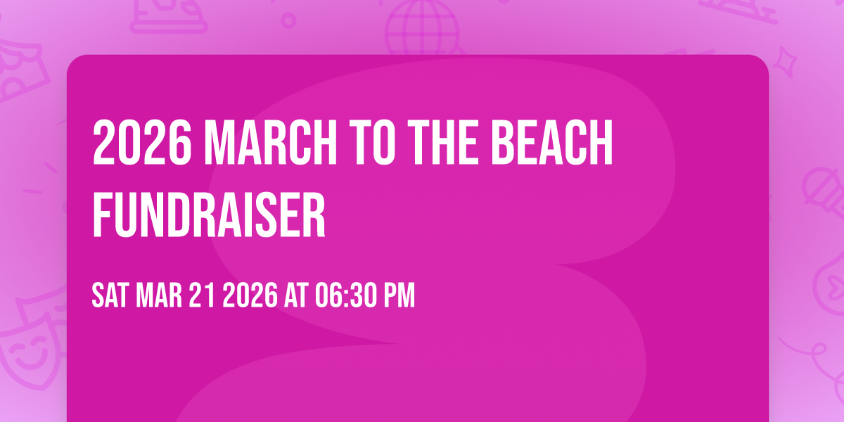 2026 March to the Beach Fundraiser