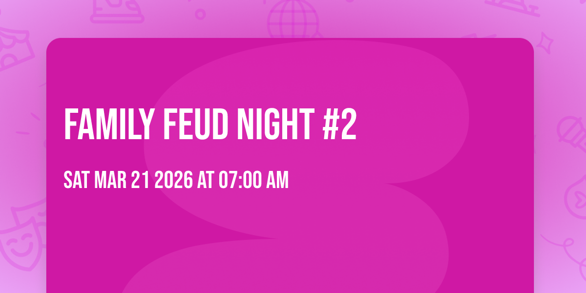 Family Feud Night #2