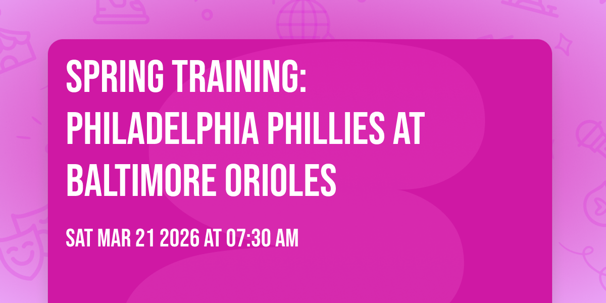 Spring Training: Philadelphia Phillies at Baltimore Orioles