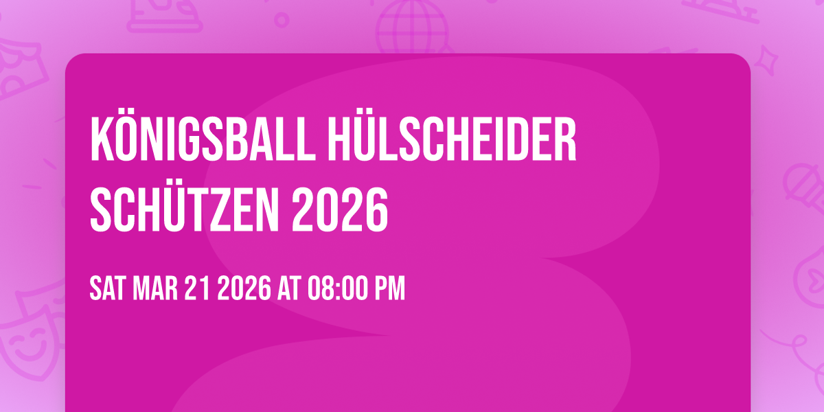 Königsball Hülscheider Schützen 2026