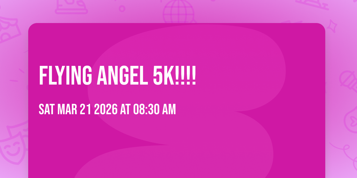 Flying Angel 5k!!!!