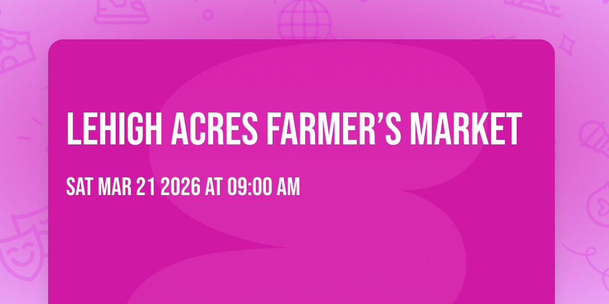 Lehigh Acres Farmer’s Market