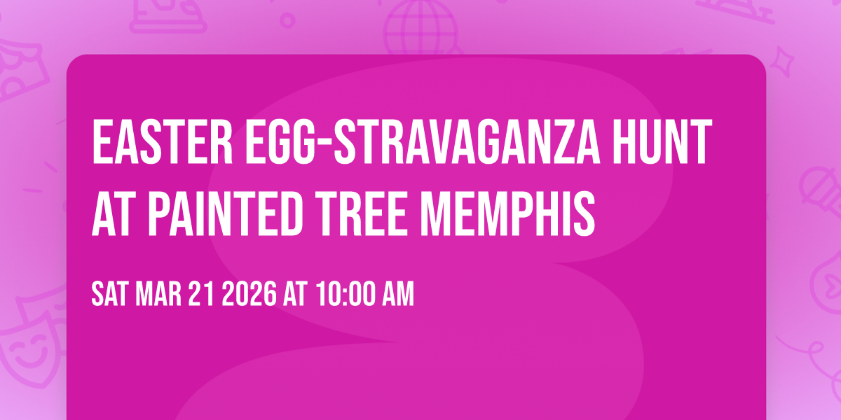 Easter Egg-stravaganza Hunt at Painted Tree Memphis