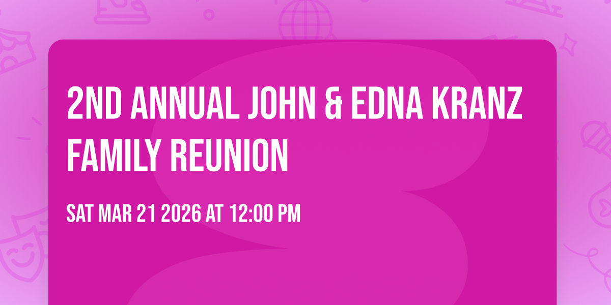 2nd Annual John & Edna Kranz Family Reunion