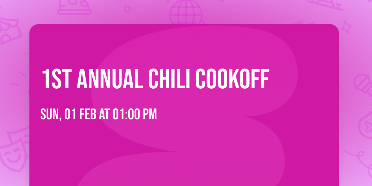 1st Annual Chili Cookoff