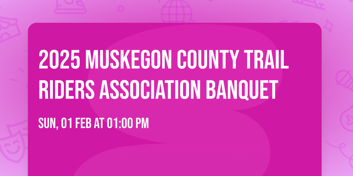2025 Muskegon County Trail Riders Association Banquet 