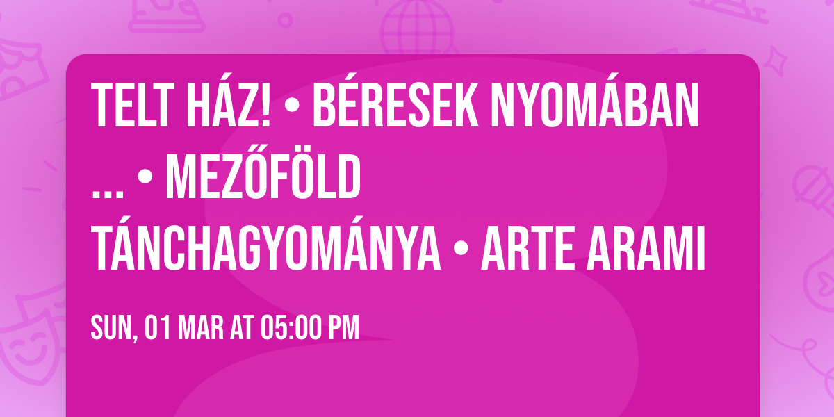 TELT H\u00c1Z! \u2022 B\u00e9resek nyom\u00e1ban... \u2022 Mez\u0151f\u00f6ld t\u00e1nchagyom\u00e1nya \u2022 ARTE ARAMI