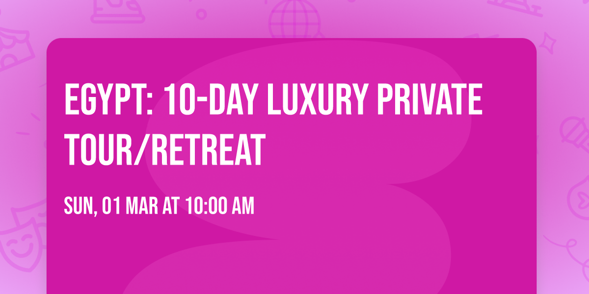 Egypt: 10-Day Luxury Private Tour\/Retreat