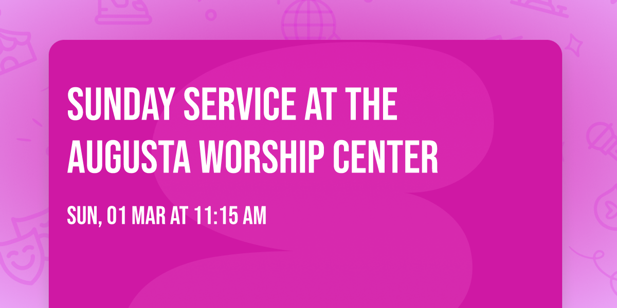 Sunday Service at the Augusta Worship Center