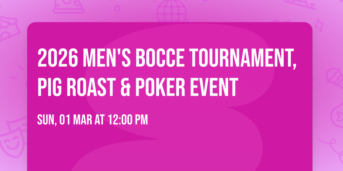 2026 Men's Bocce Tournament, Pig Roast & Poker Event