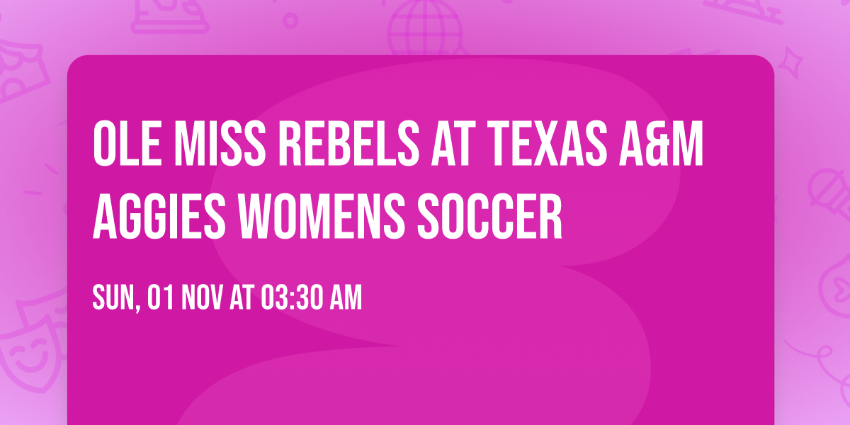 Ole Miss Rebels at Texas A&M Aggies Womens Soccer