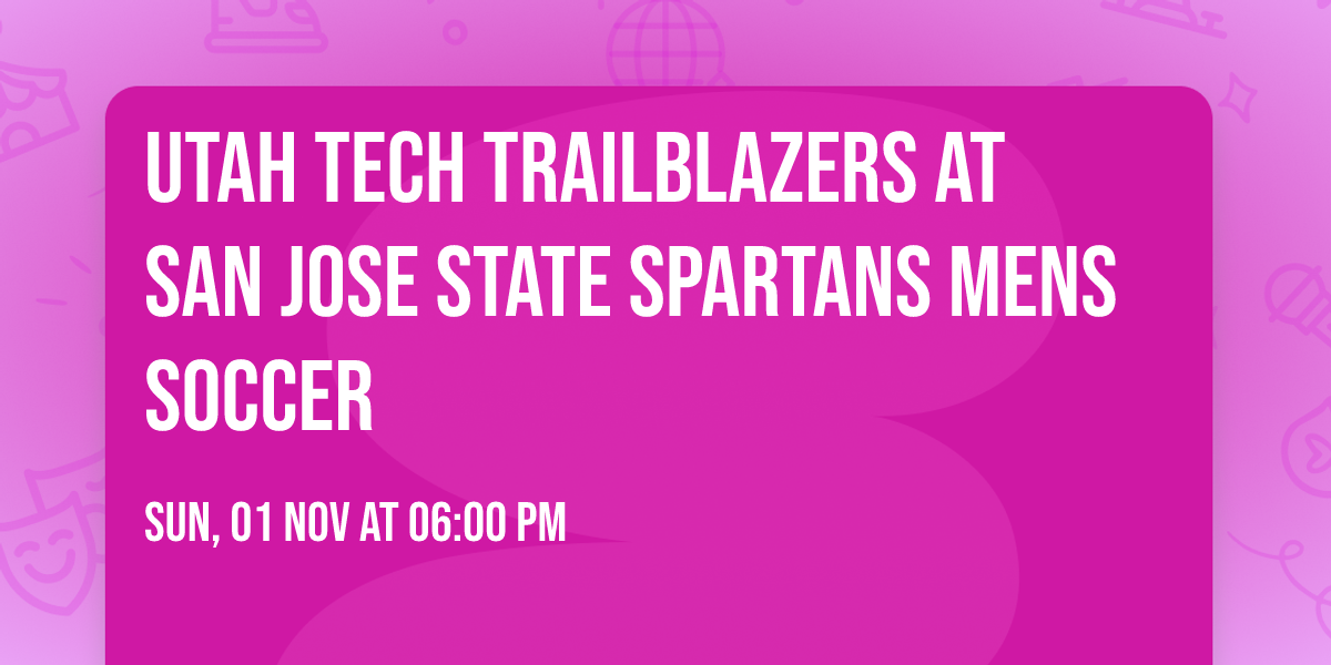 Utah Tech Trailblazers at San Jose State Spartans Mens Soccer
