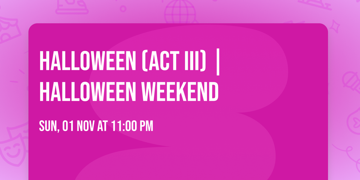 Halloween (Act III) | Halloween Weekend