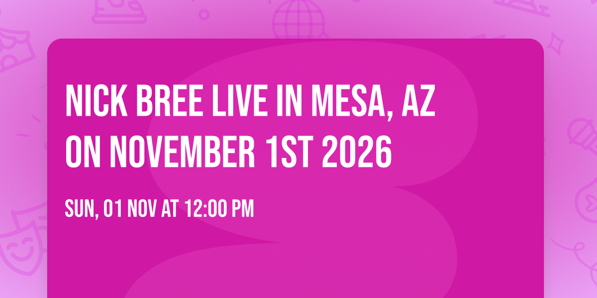 Nick Bree Live in Mesa, AZ on November 1st 2026