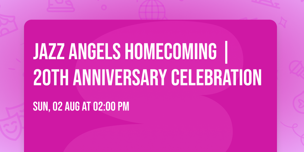 Jazz Angels Homecoming | 20th Anniversary Celebration 