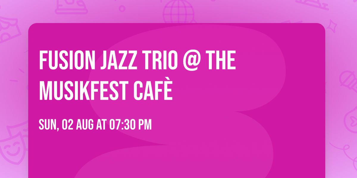 Fusion Jazz Trio @ The Musikfest Caf\u00e8