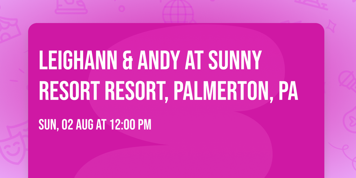 Leighann & Andy at Sunny Resort Resort, Palmerton, PA