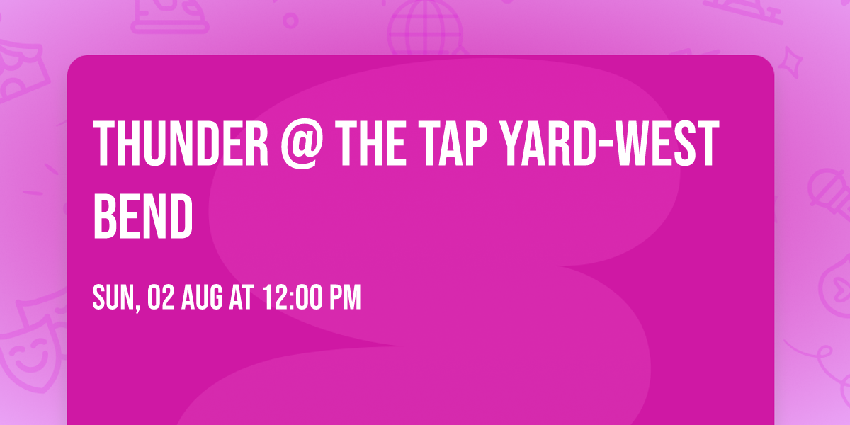 Thunder @ The Tap Yard-West Bend