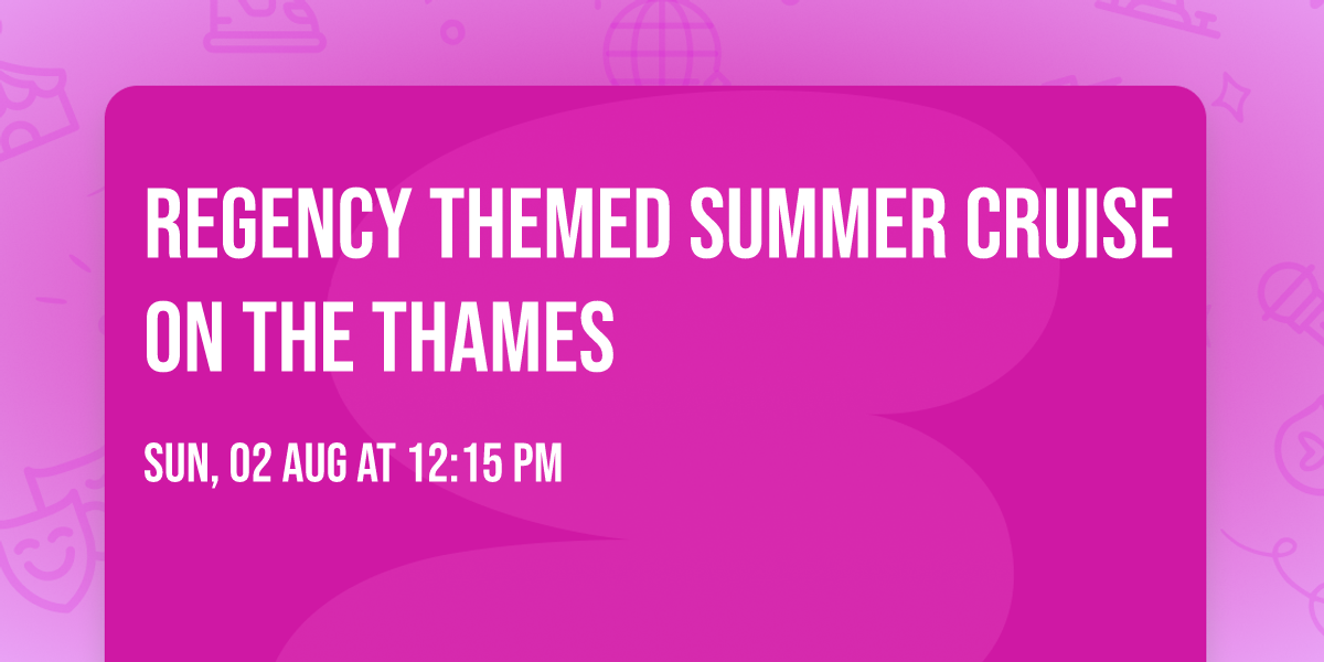 Regency Themed Summer Cruise on the Thames