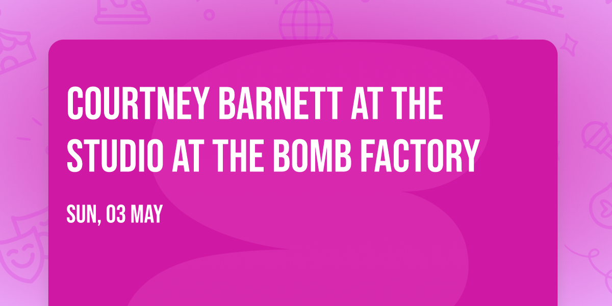 Courtney Barnett at The Studio at The Bomb Factory