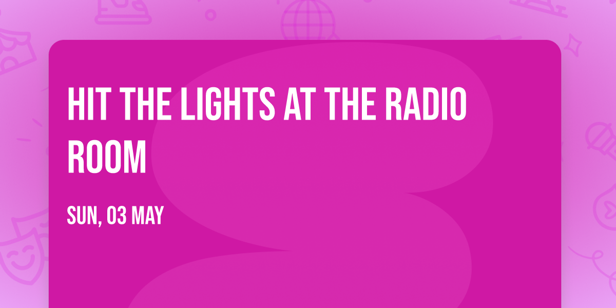 Hit the Lights at The Radio Room