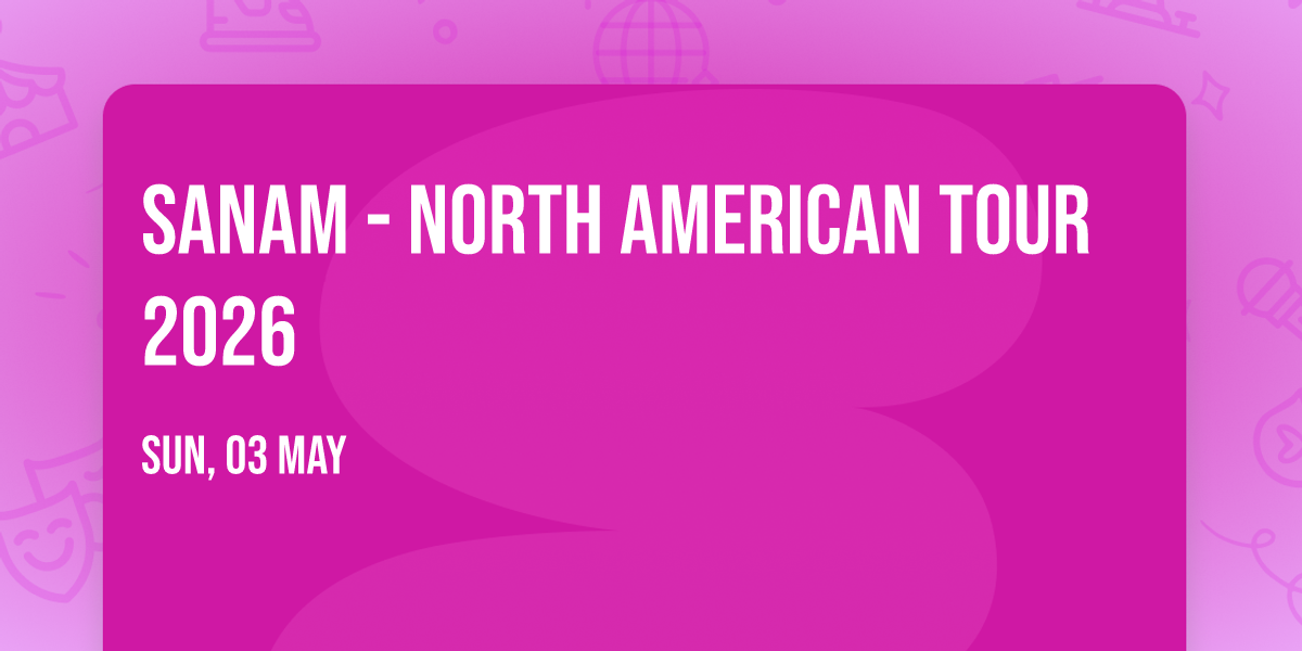 SANAM - North American Tour 2026