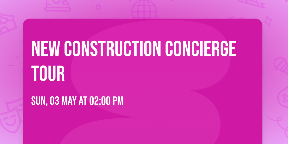 New Construction Concierge Tour