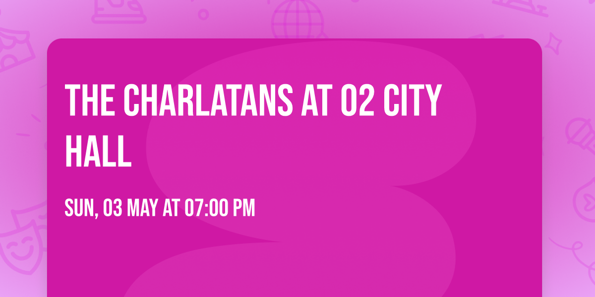 The Charlatans at O2 City Hall