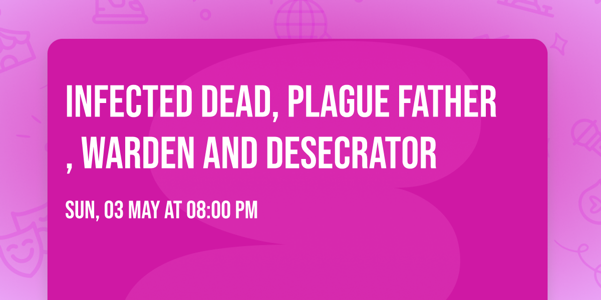 infected dead, Plague Father, Warden and Desecrator 