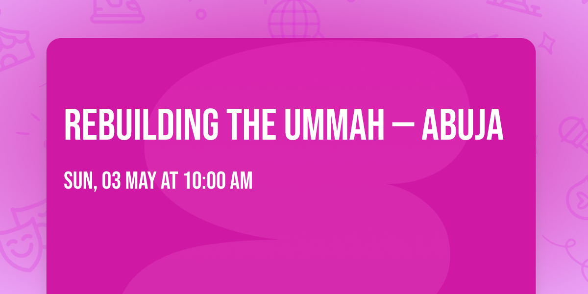 Rebuilding the Ummah \u2014 Abuja