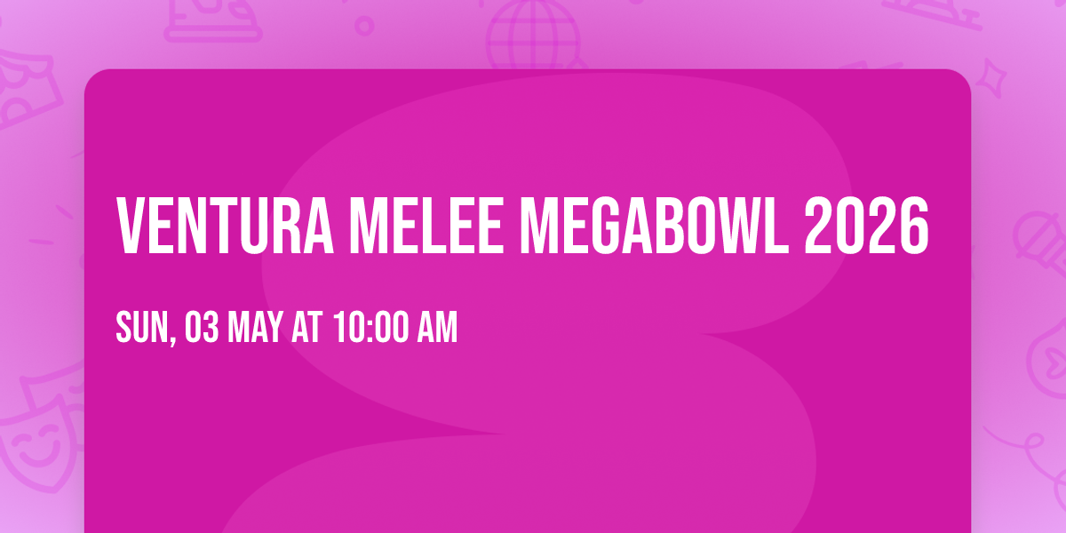 Ventura Melee Megabowl 2026