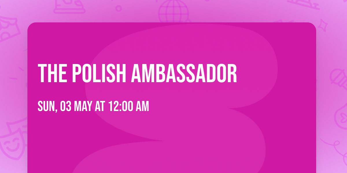 The Polish Ambassador